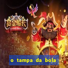 o tampa da bola ao vivo hoje